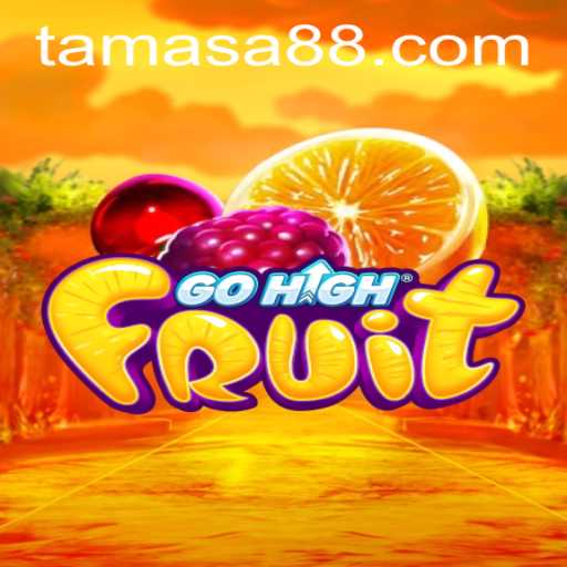 Unveiling GoHighFruit: A Fresh Take on the Exciting World of Tamasa