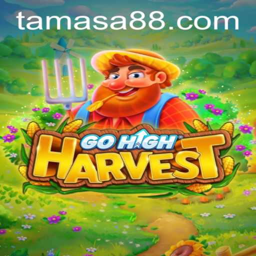 GoHighHarvest: A New Era of Agricultural Adventure with Tamasa