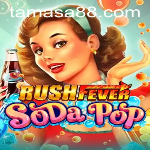 RushFeverSodaPop: Tamasa's Exciting New Game Adventure
